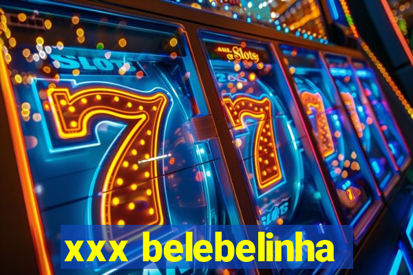 xxx belebelinha
